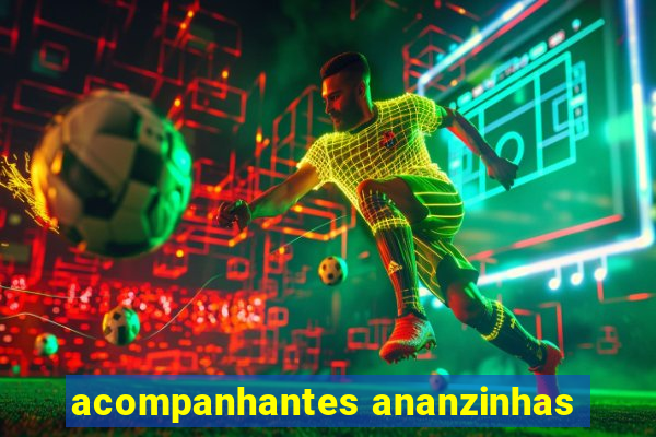 acompanhantes ananzinhas